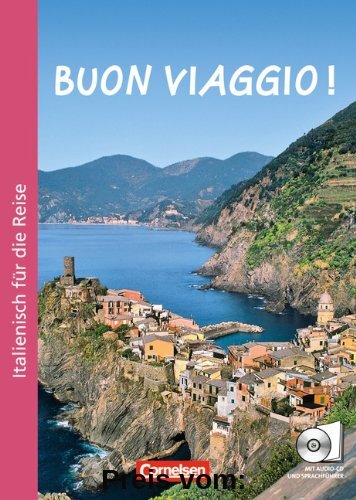 Buon viaggio! Kurs- und Arbeitsbuch: Italienisch für die Reise, inkl. CD