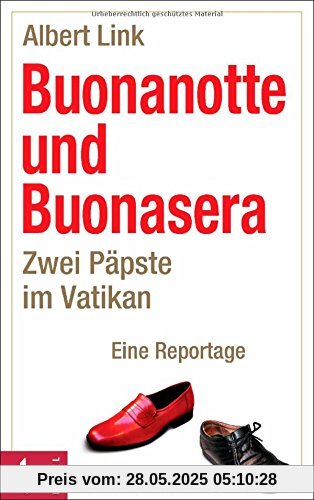 Buonanotte und Buonasera: Zwei Päpste im Vatikan. Eine Reportage