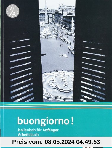 Buongiorno - Neubearbeitung. Ein Italienischlehrwerk für Erwachsene (Für den Erwerb des VHS-Zertifikats Italienisch): buongiorno! Neuausgabe, Arbeitsbuch