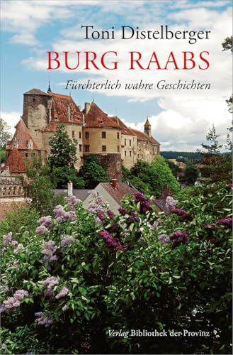 Burg Raabs: Fürchterlich wahre Geschichten von Bibliothek der Provinz