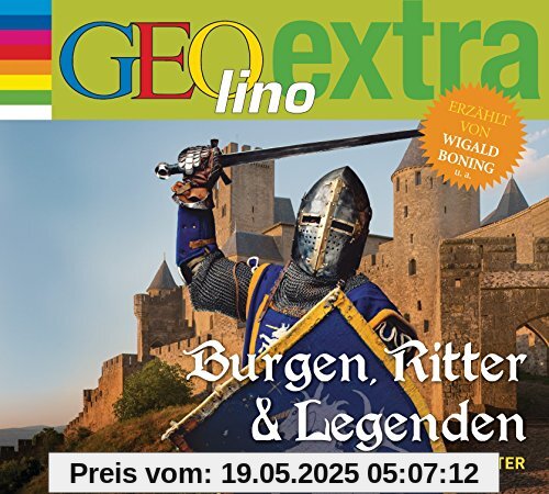 Burgen, Ritter und Legenden - Auf Zeitreise ins Mittelalter: GEOlino extra Hör-Bibliothek Burgen, Ritter und Legenden - Auf Zeitreise ins Mittelalter: GEOlino extra Hör-Bibliothek