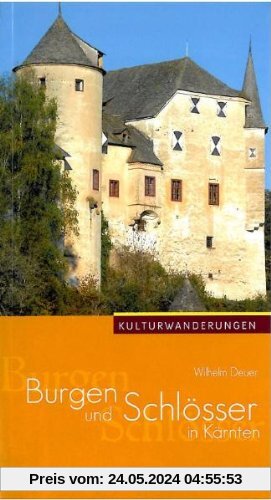 Burgen und Schlösser in Kärnten: Kulturwanderungen