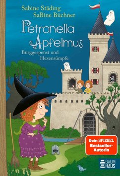 Burggespenst und Hexensümpfe / Petronella Apfelmus Bd.11 von Baumhaus Medien