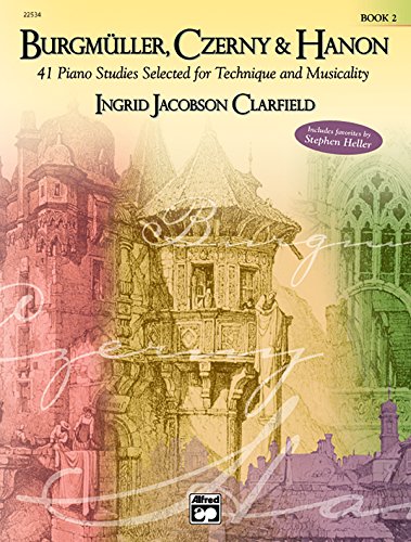 Burgm Ller, Czerny & Hanon -- Piano Studies Selected for Technique and Musicality, Vol 2: BurgmüLler, Czerny & Hanon: von Alfred Music Publications