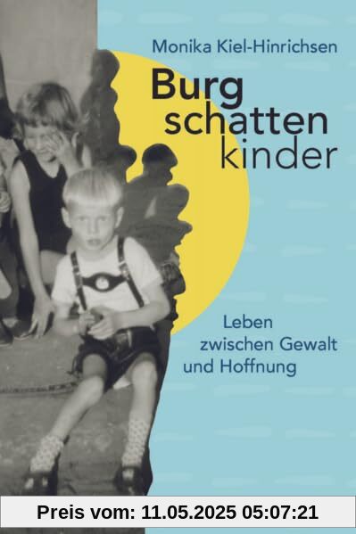 Burgschattenkinder: Leben zwischen Gewalt und Hoffnung (Belletristik)