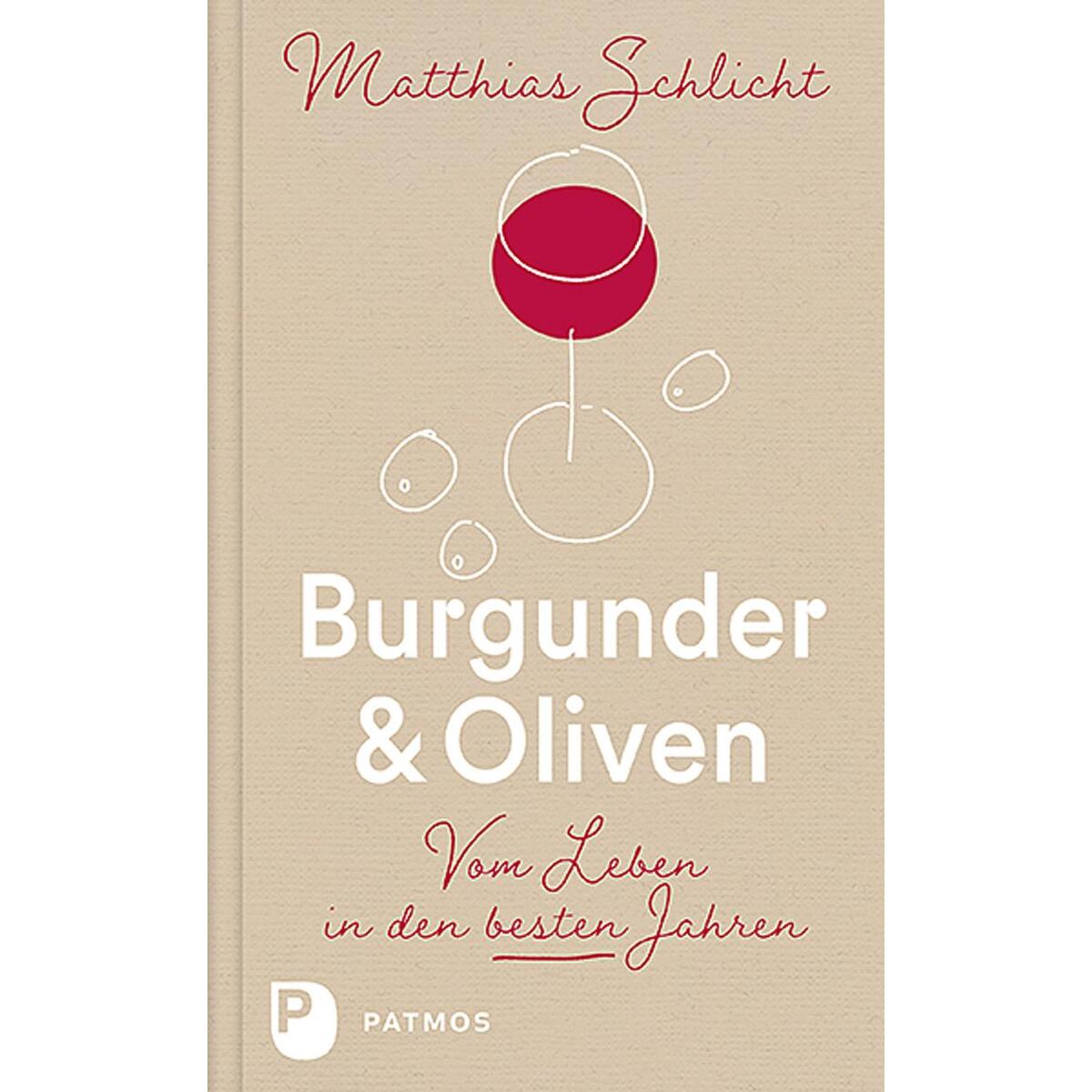 Burgunder und Oliven von Patmos-Verlag