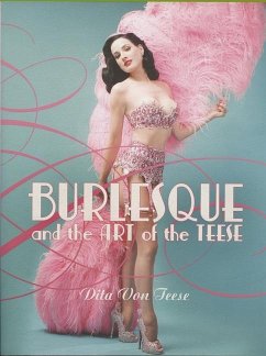 Burlesque and the Art of the Teese / Fetish and the Art of Teese von Regan Books, N.Y.