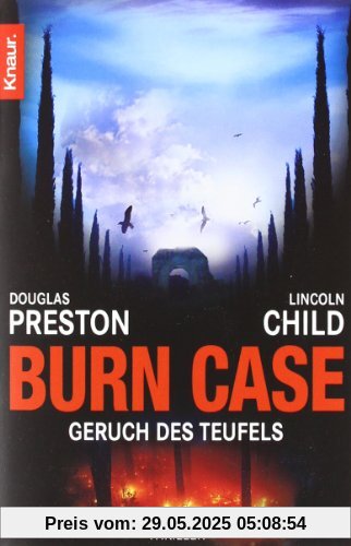 Burn Case: Geruch des Teufels: Special Agent Pendergasts 5. Fall Burn Case: Geruch des Teufels: Special Agent Pendergasts 5. Fall