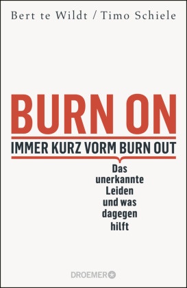 Burn On: Immer kurz vorm Burn Out Burn On: Immer kurz vorm Burn Out