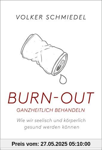 Burn-out ganzheitlich behandeln: Wie wir seelisch und körperlich gesund werden können