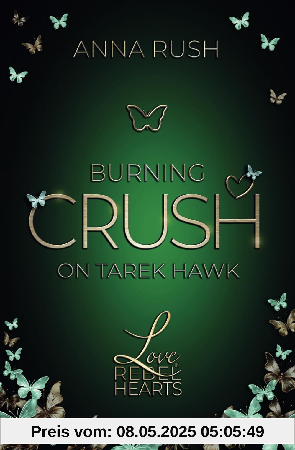 Burning Crush on Tarek Hawk (Love in Rebel Hearts, Band 2)