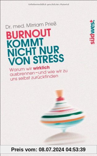 Burnout kommt nicht nur von Stress: Warum wir wirklich ausbrennen - und wie wir zu uns selbst zurückfinden