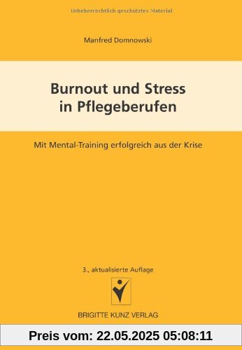 Burnout und Stress in Pflegeberufen. Mit Mental-Training erfolgreich aus der Krise