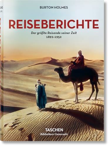 Burton Holmes. Reiseberichte. Der größte Reisende seiner Zeit 1892-1952