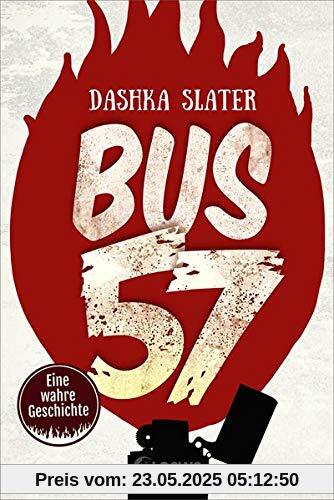 Bus 57: Eine wahre Geschichte Bus 57: Eine wahre Geschichte