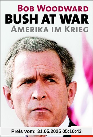 Bush at War. Amerika im Krieg Bush at War. Amerika im Krieg