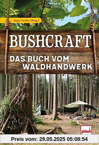 Bushcraft: Das Buch vom Waldhandwerk