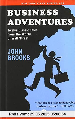 Business Adventures: Twelve Classic Tales from the World of Wall Street