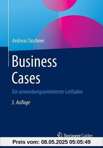 Business Cases: Ein anwendungsorientierter Leitfaden