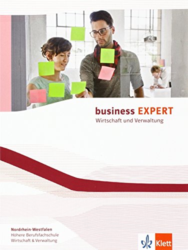 Business EXPERT Nordrhein-Westfalen. Wirtschaft und Verwaltung: Schulbuch: Englisch für Höhere Handelsschulen und Fachoberschulen Nordrhein-Westfalen (Business EXPERT. Wirtschaft & Verwaltung)