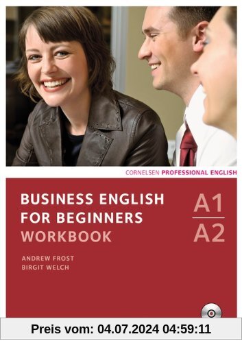 Business English for Beginners - Neue Ausgabe: A1-A2 - Workbook mit CD: Europäischer Referenzrahmen: A1-A2