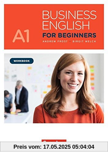 Business English for Beginners - New Edition: A1 - Workbook mit Audios als Augmented Reality Business English for Beginners - New Edition: A1 - Workbook mit Audios als Augmented Reality