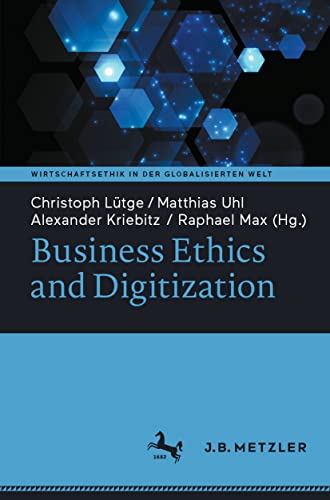 Business Ethics and Digitization (Wirtschaftsethik in der globalisierten Welt) von J.B. Metzler