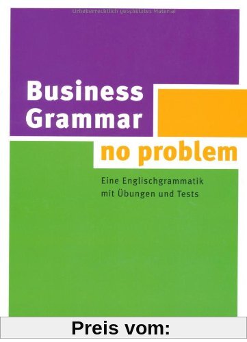 Business Grammar - no problem: Eine Englischgrammatik mit Übungen und Tests. Buch mit beiliegendem Lösungsschlüssel
