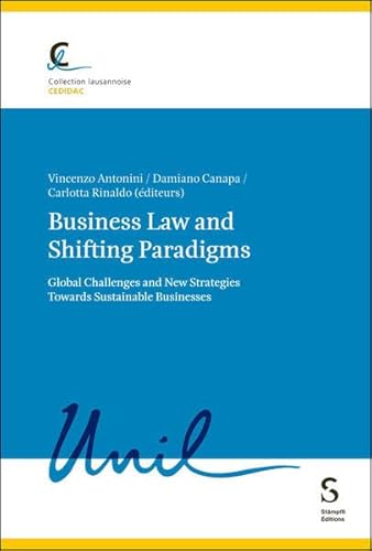 Business Law and Shifting Paradigms: Global Challenges and New Strategies Towards Sustainable Businesses (CEDIDAC) von Stämpfli Verlag