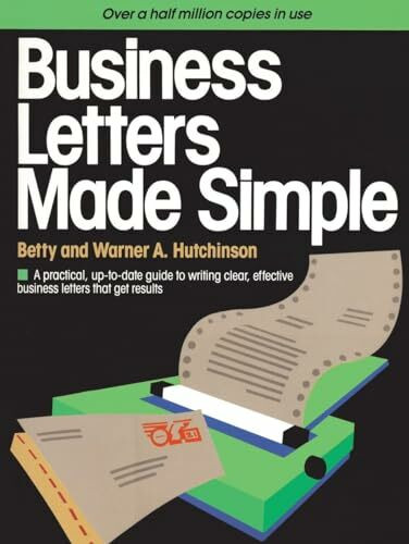 Business Letters Made Simple: A Practical, Up-to-Date Guide to Writing Clear, Effective Busine...