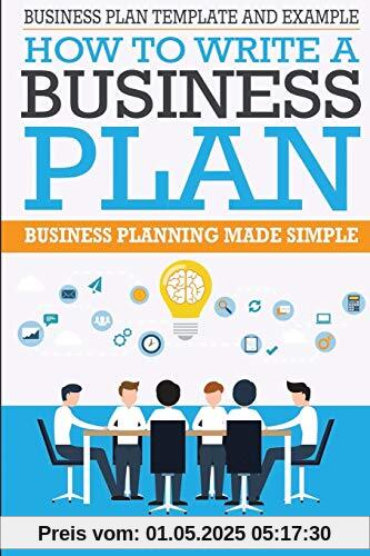 Business Plan Template And Example: How To Write A Business Plan: Business Planning Made Simple