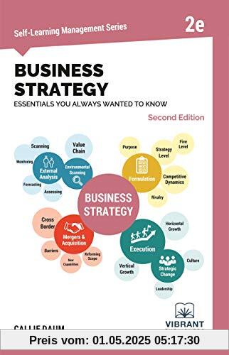 Business Strategy Essentials You Always Wanted To Know (Second Edition) (Self-Learning Management Series)
