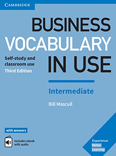 Business Vocabulary in Use: Intermediate Third edition: Book with answers and Enhanced ebook Business Vocabulary in Use: Intermediate Third edition: Book with answers and Enhanced ebook