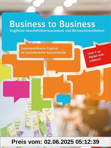 Business to Business. Kaufmännische Auszubildende mit Zusatzqualifikation Englisch (IHK): Schulbuch: Schülerbuch