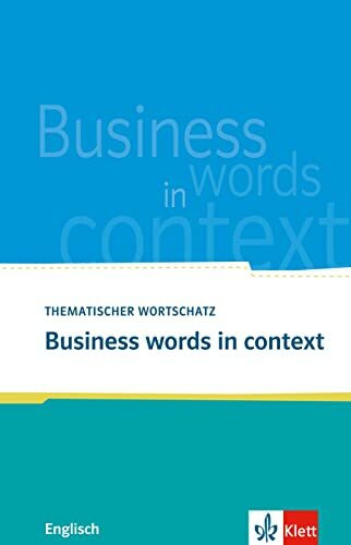Business words in context: Thematischer Wortschatz. Englisch. Sek. II