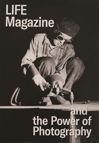 Life Magazine and the Power of Photography von Yale University Press