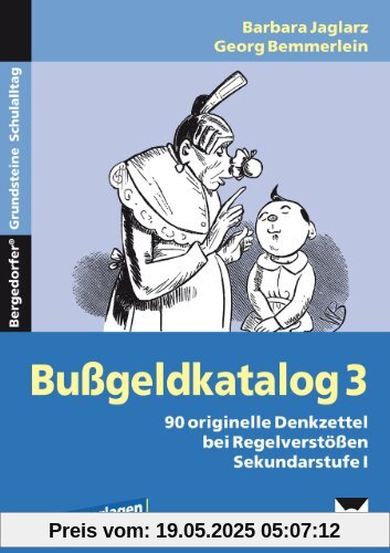 Bußgeldkatalog 3: 90 originelle Denkzettel bei Regelverstößen Sekundarstufe I (5. bis 10. Klasse)