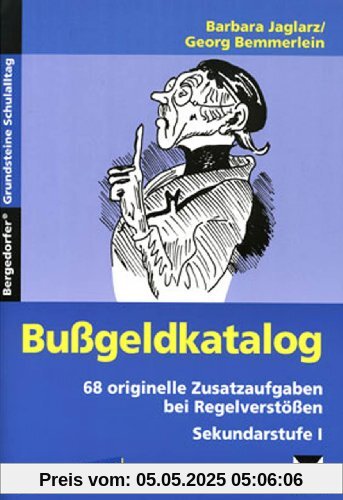 Bußgeldkatalog: 68 originelle Zusatzaufgaben bei Regelverstößen. Kopiervorlagen - Sekundarstufe I