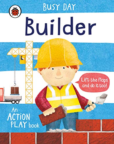 Busy Day: Builder: An action play book von LADYBIRD