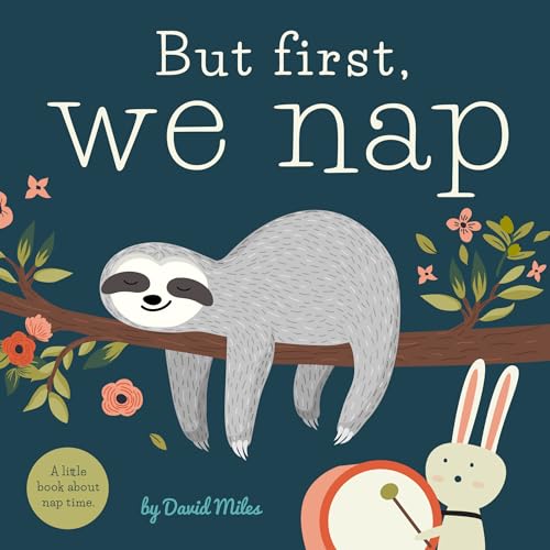 But First, We Nap: A Little Book About Nap Time von Familius