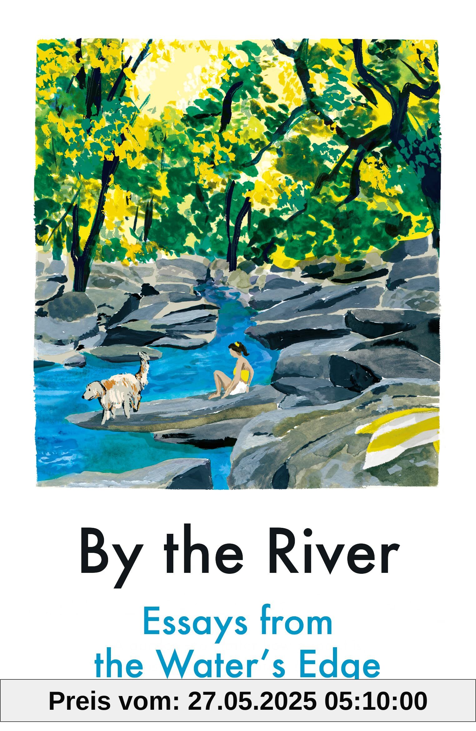 By The River: Essays from the Water's Edge