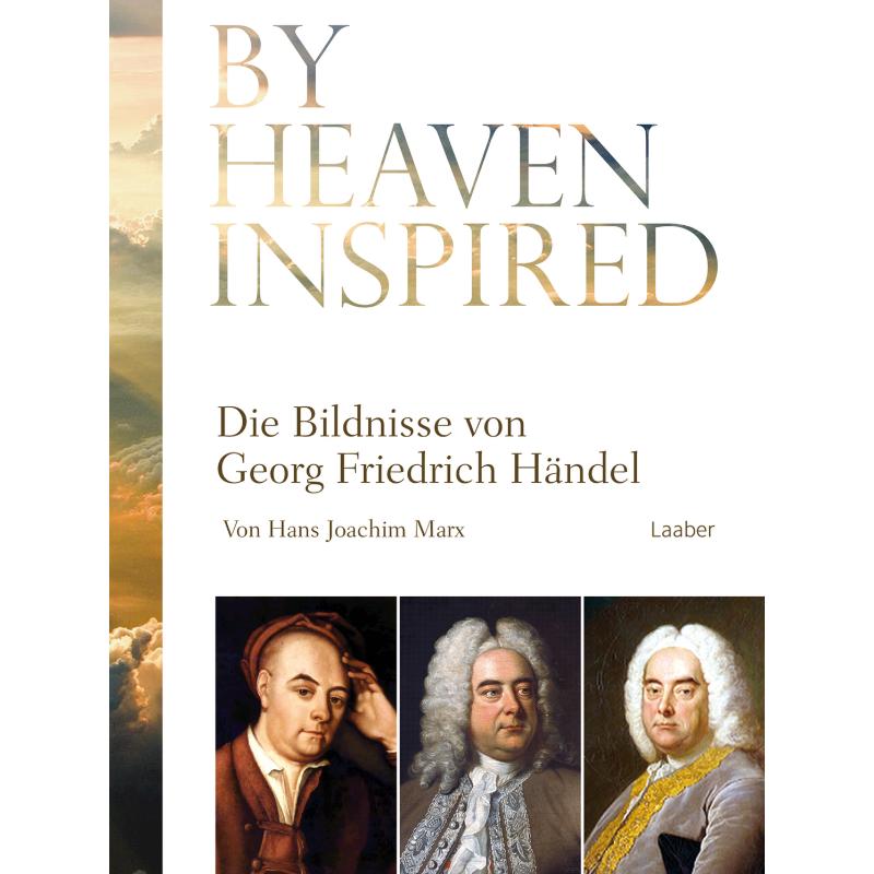 By heaven inspired | Die Bildnisse von Georg Friedrich Händel