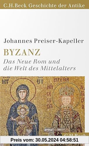 Byzanz: Das Neue Rom und die Welt des Mittelalters (Beck Paperback)