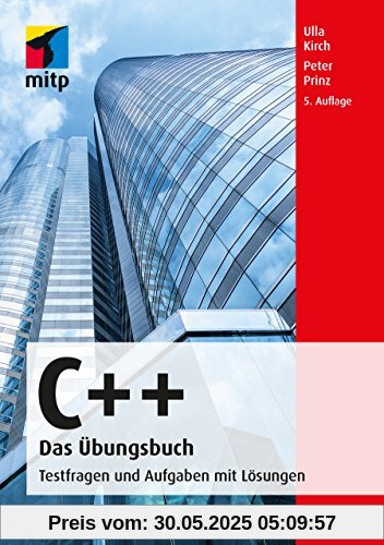 C++ Das Übungsbuch: Testfragen und Aufgaben mit Lösungen (mitp Professional)