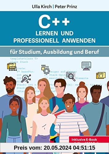 C++ Lernen und professionell anwenden: Für Studium, Ausbildung und Beruf. Inkl. E-Book mit über 500 Bonus-Seiten.(mitp Professional)