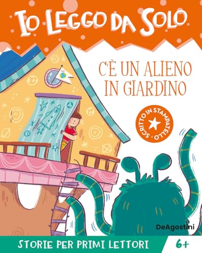 C'è un alieno in giardino! (Io leggo da solo) von De Agostini