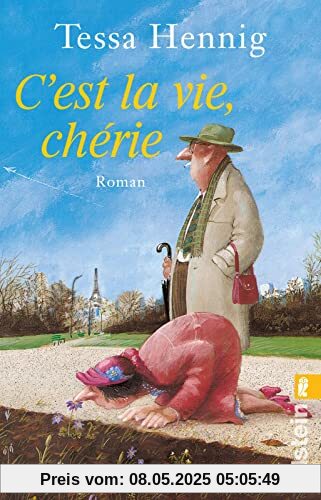 C'est la vie, chérie: Roman | Eine humorvolle Geschichte über den zweiten Frühling und viel Familienchaos