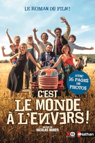 C'est le monde à l'envers !: Un film de Nicolas Vanier. Avec 16 pages de photos à la fin !