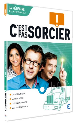 C'est pa sorcier : LA MEDECINE A VOTRE SANTE C'est pa sorcier : LA MEDECINE A VOTRE SANTE