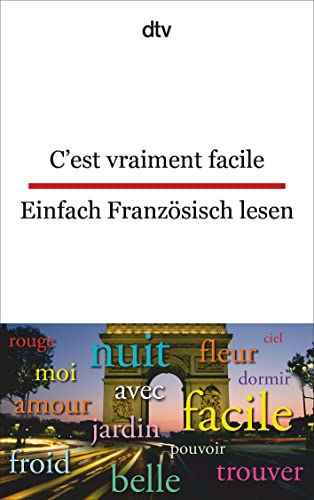 C'est vraiment facile Einfach Französisch lesen: dtv zweisprachig für Einsteiger – Französisch